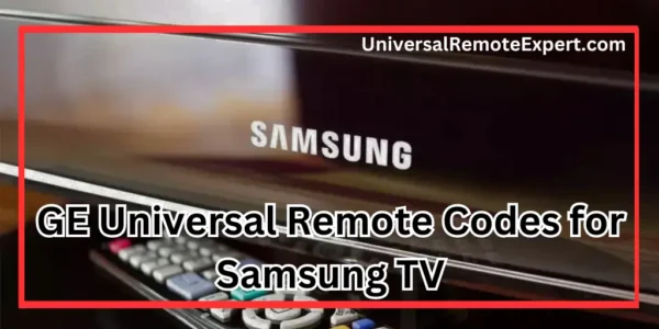 GE Universal Remote Codes for Samsung TV