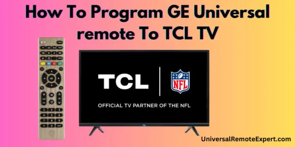 GE universal remote codes for TCl TV